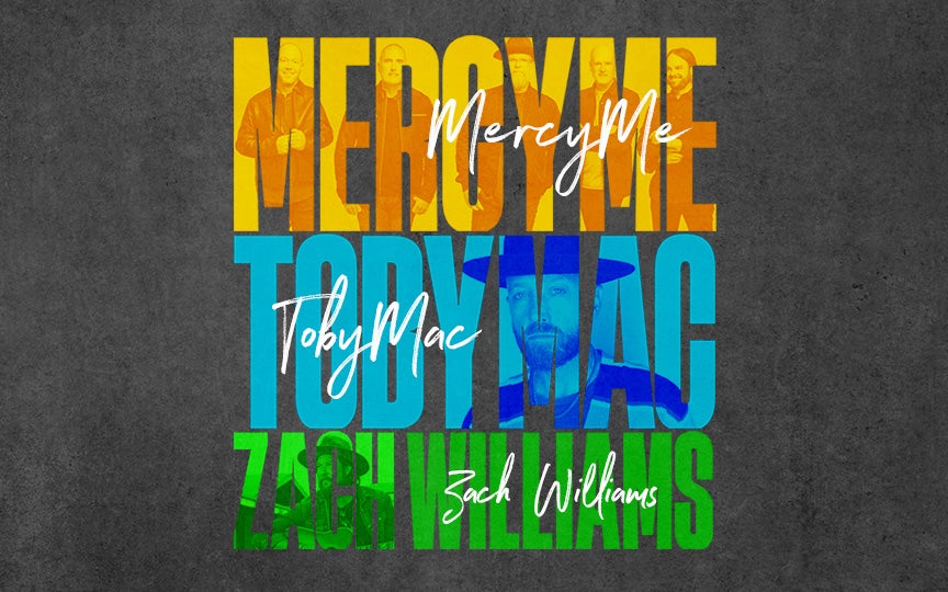 More Info for MercyMe, TobyMac, Zach Williams Tour